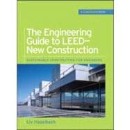 Engineering Guide to LEED--New Construction : Sustainable Construction for Engineers