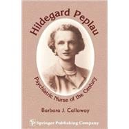 Hildegard Peplau: Psychiatric Nurse of the Century