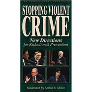 Stopping Violent Crime New Directions for Reduction & Prevention