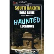 The South Dakota Road Guide to Haunted Locations