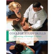 College Study Skills: Becoming a Strategic Learner, 6th Edition