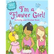 I'm a Flower Girl! Activity and Sticker Book