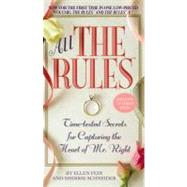 All the Rules : Time-tested Secrets for Capturing the Heart of Mr. Right