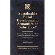 Sustainable Rural Development: Semantics or Substance? The Study of Rural Projects in North Western Sierra Leone (1985-1995)