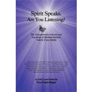 Spirit Speaks - Are You Listening?: The Transformative Journey & Teachings of Spiritual Intuitive Valerie Croce Stiehl
