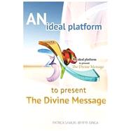An Ideal Platform to Present the Divine Message