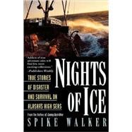 Nights of Ice True Stories of Disaster and Survival on Alaska's High Seas