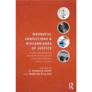 Wrongful Convictions and Miscarriages of Justice: Causes and Remedies in North American and European Criminal Justice Systems