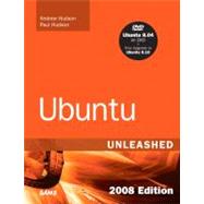Ubuntu Unleashed 2008 Edition Covering 8.04 and 8.10