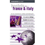 Hostels France & Italy, 3rd; The Only Comprehensive, Unofficial, Opinionated Guide