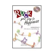 Rock Your Way to Happiness : Harmogenize: a Fun New Way to a More Fulfilling Life