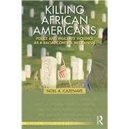 Killing African Americans: Police and Vigilante Violence as a Racial Control Mechanism