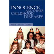 Innocence and Other Childhood Diseases