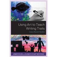 Using Art to Teach Writing Traits Lesson Plans for Teachers
