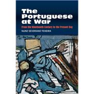 Portuguese at War From the Nineteenth Century to the Present Day