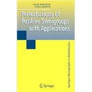 Perturbations of Positive Semigroups With Applications