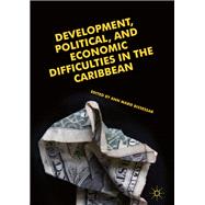 Development, Political, and Economic Difficulties in the Caribbean