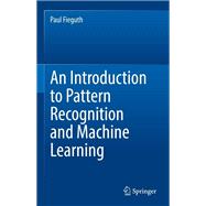 An Introduction to Pattern Recognition and Machine Learning