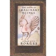The Book of Imaginary Beings (Classics Deluxe Edition) (Penguin Classics Deluxe Edition)