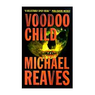 Voodoo Child : Murder and Dark Magic Prowl the New Orleans Streets