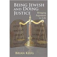 Being Jewish and Doing Justice Bringing Argument to Life