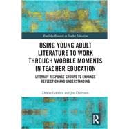 Using Young Adult Literature to Work through Wobble Moments in Teacher Education
