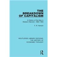 The Breakdown of Capitalism: A History of the Idea in Western Marxism, 1883-1983