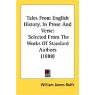 Tales from English History, in Prose and Verse : Selected from the Works of Standard Authors (1888)