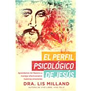 El Perfil psicológico de Jesús / The Psychological Profile of Jesus