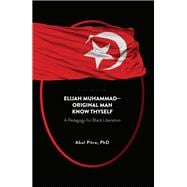 Elijah Muhammad—Original Man Know Thyself,9781793549938