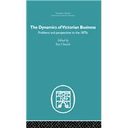 The Dynamics of Victorian Business