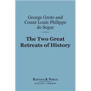 The Two Great Retreats of History (Barnes & Noble Digital Library)