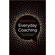 Everyday Coaching Using Conversation to Strengthen Your Culture