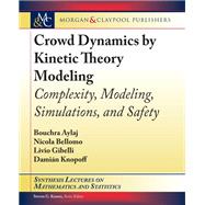 Crowd Dynamics by Kinetic Theory Modeling
