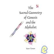 The Sacred Geometry of Genesis and the Alphabet