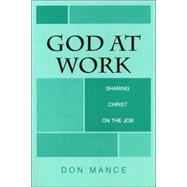 God at Work : Sharing Christ on the Job