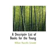 A Descriptiv List of Books for the Young