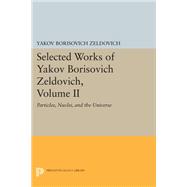 Selected Works of Yakov Borisovich Zeldovich