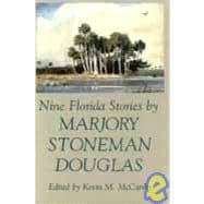 Nine Florida Stories by Marjory Stoneman Douglas