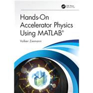 Hands-On Accelerator Physics Using MatLab