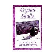 Crystal Skulls : Emissaries of Healing and Sacred Wisdom