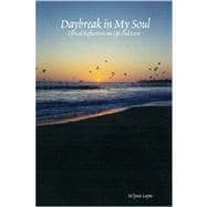 Daybreak in My Soul: Lyrical Reflections on Life and Love
