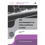Air Entrainment in Free-surface Flow: IAHR Hydraulic Structures Design Manuals 4