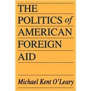 The Politics of American Foreign Aid