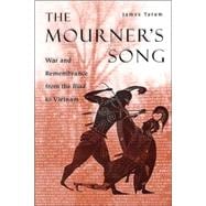 The Mourner's Song: War and Remembrance from the Illiad to Vietnam