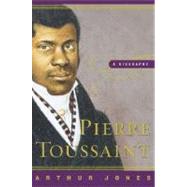 Pierre Toussaint : A Biography