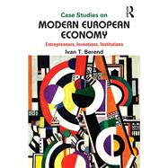 Case Studies on Modern European Economy: Entrepreneurship, Inventions, and Institutions