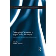 Developing Creativities in Higher Music Education: International perspectives and practices