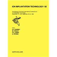 Ion Implantation Technology, 1992 : Proceedings of the Ninth International Conference on Ion Implantation Technology, Gainesville, FL, September 20-24, 1992