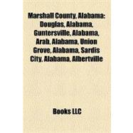 Marshall County, Alabam : Douglas, Alabama, Guntersville, Alabama, Arab, Alabama, Union Grove, Alabama, Sardis City, Alabama, Albertville
